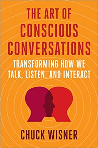 The Art of Conscious Conversations: Transforming How We Talk, Listen, and Interact - Epub + Converted Pdf
